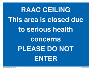 RAAC CEILING This area is closed due to serious health concerns PLEASE DO NOT ENTER